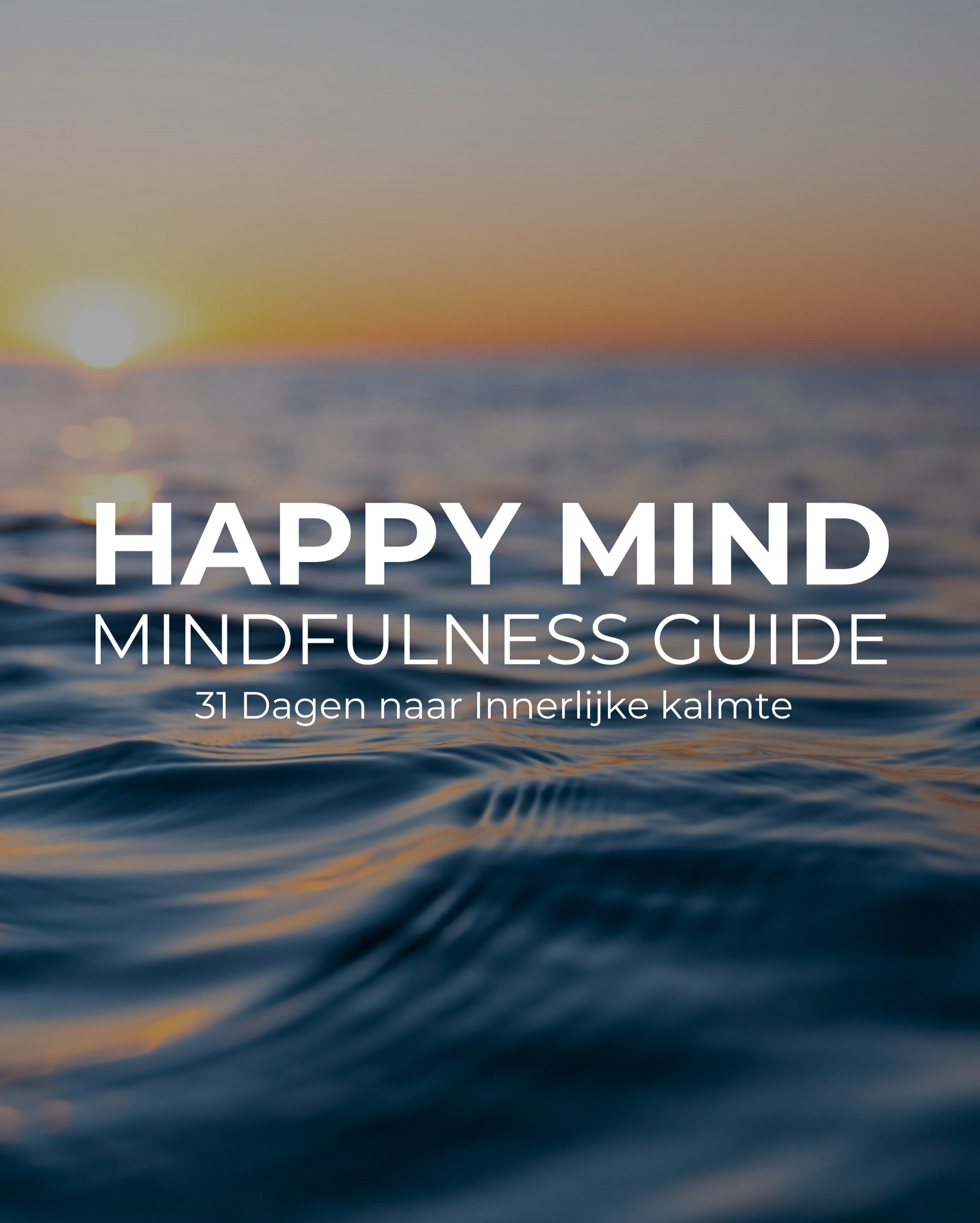 KOSTENLOSER Leitfaden für ein glückliches Gemüt – Achtsamkeit